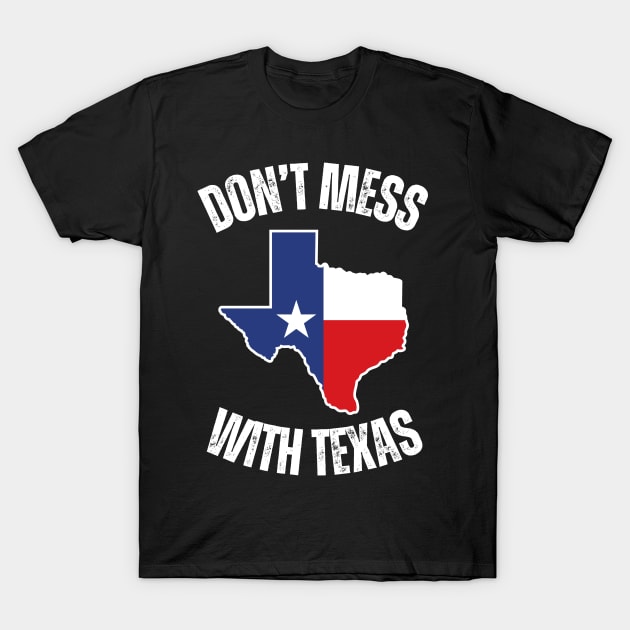 Don't mess with texas T-Shirt by la chataigne qui vole ⭐⭐⭐⭐⭐